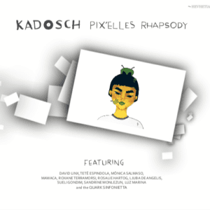 The “AUGMENTED REALITY PIXIPACK: KADOSCH - Pix'Elles Rhapsody”